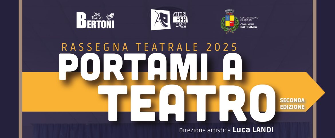 Portami a Teatro: a Battipaglia la II edizione della rassegna firmata Attori per Caso